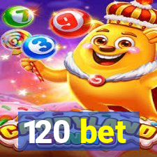 120 bet